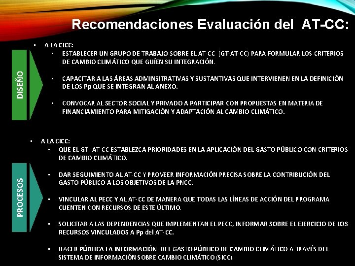 Recomendaciones Evaluación del AT-CC: A LA CICC: • ESTABLECER UN GRUPO DE TRABAJO SOBRE