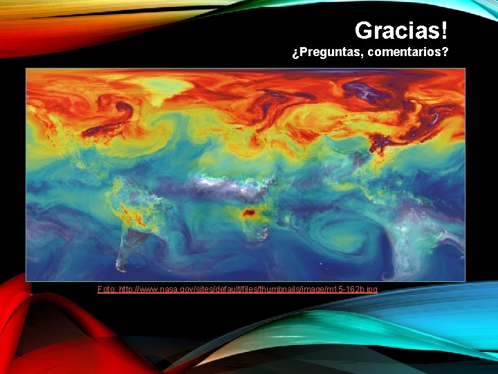 ¡Gracias! ¿Preguntas, comentarios? Foto: http: //www. nasa. gov/sites/default/files/thumbnails/image/m 15 -162 b. jpg 