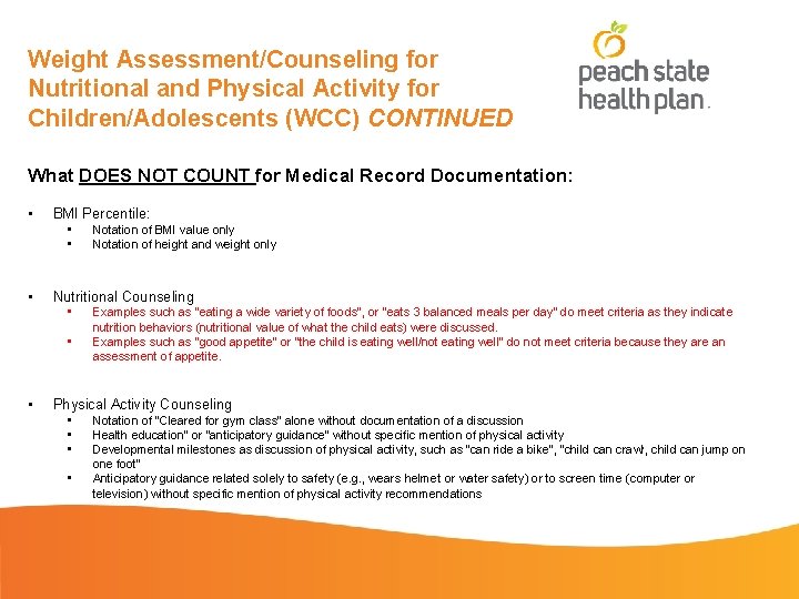 Weight Assessment/Counseling for Nutritional and Physical Activity for Children/Adolescents (WCC) CONTINUED What DOES NOT