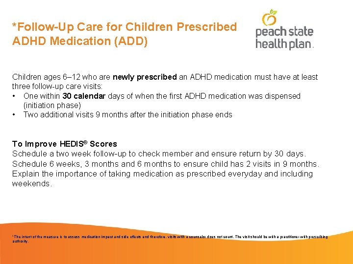*Follow-Up Care for Children Prescribed ADHD Medication (ADD) Children ages 6– 12 who are