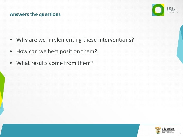 Answers the questions • Why are we implementing these interventions? • How can we