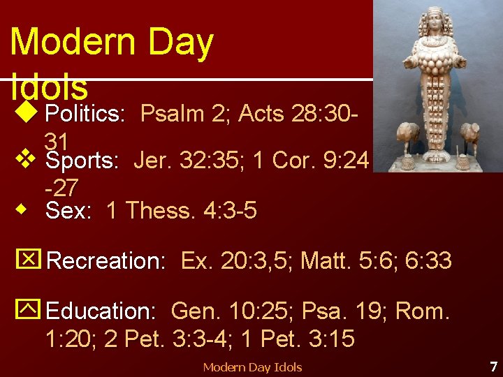 Modern Day Idols u Politics: Psalm 2; Acts 28: 3031 Sports: Jer. 32: 35;