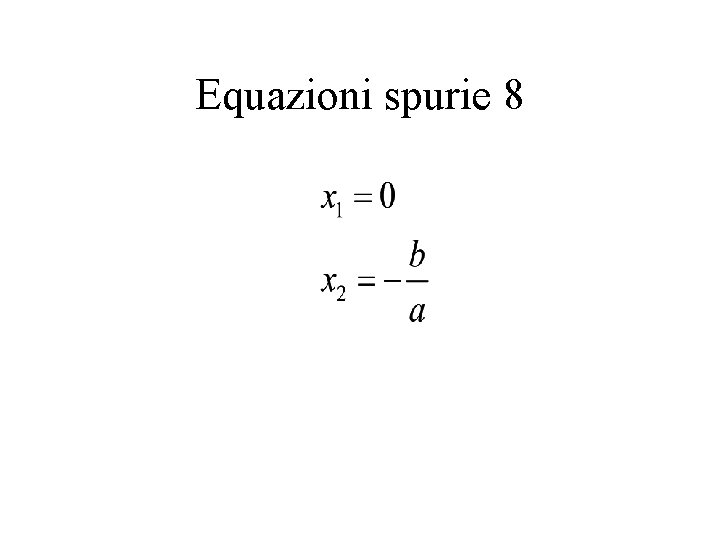 Equazioni spurie 8 