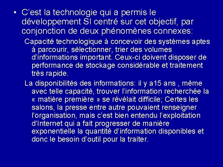  • C’est la technologie qui a permis le développement SI centré sur cet