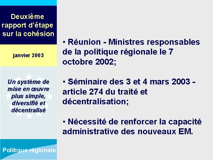 Deuxième rapport d’étape sur la cohésion janvier 2003 Un système de mise en œuvre
