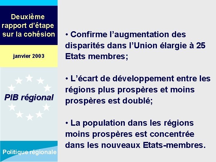 Deuxième rapport d’étape sur la cohésion janvier 2003 PIB régional • Confirme l’augmentation des