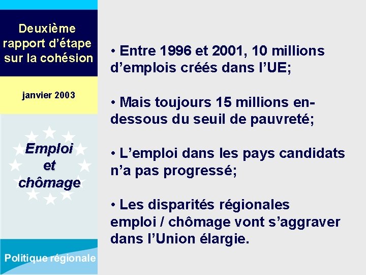 Deuxième rapport d’étape sur la cohésion janvier 2003 Emploi et chômage • Entre 1996