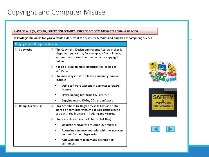 Copyright and Computer Misuse LO 4: How legal, ethical, safety and security issues affect