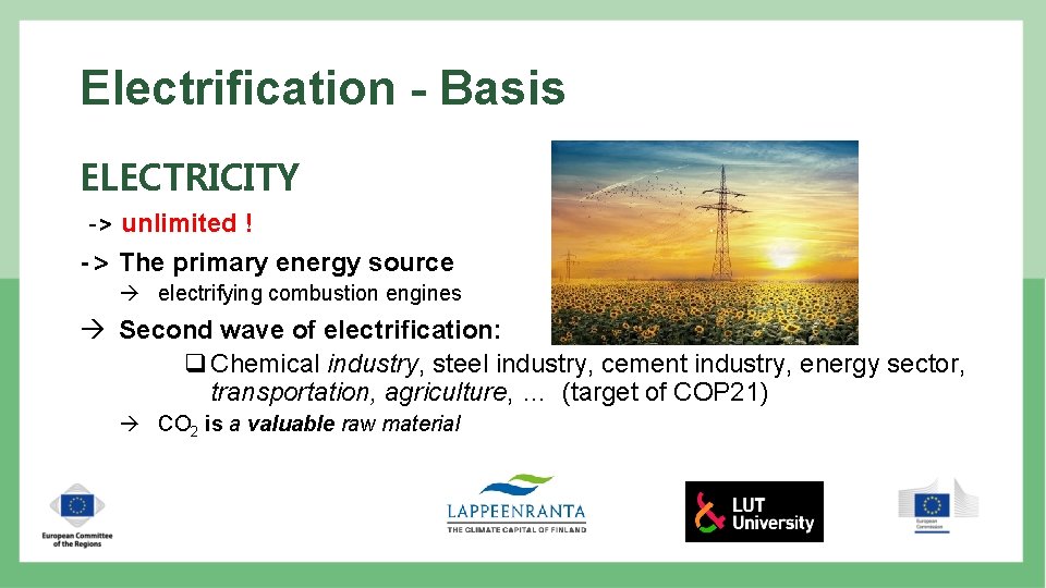 Electrification - Basis ELECTRICITY -> unlimited ! -> The primary energy source à electrifying