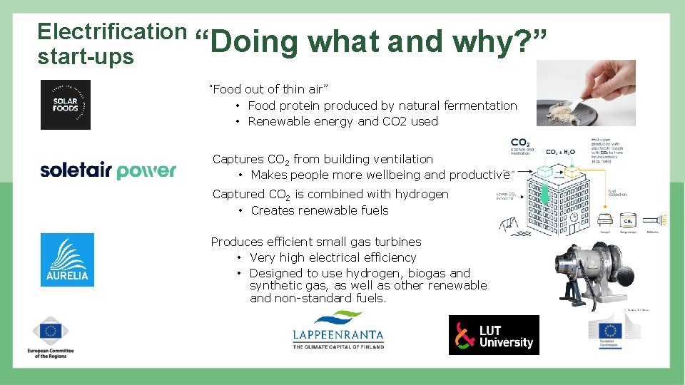 Electrification “Doing start-ups what and why? ” “Food out of thin air” • Food