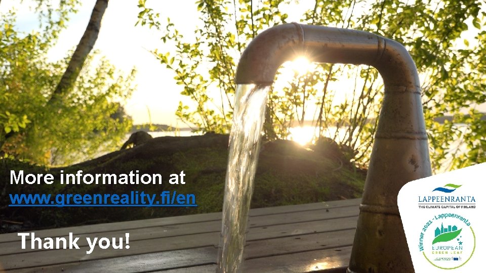 More information at www. greenreality. fi/en Thank you! 