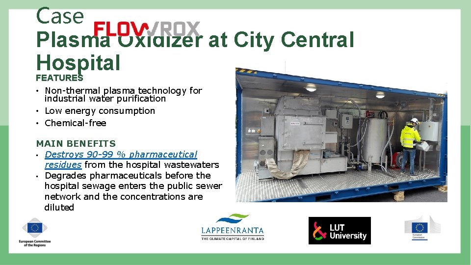 Case Plasma Oxidizer at City Central Hospital FEATURES • Non-thermal plasma technology for industrial