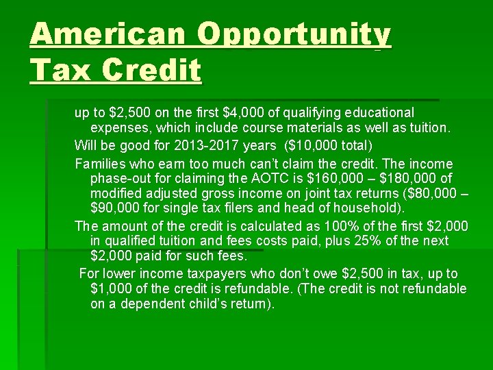 American Opportunity Tax Credit up to $2, 500 on the first $4, 000 of