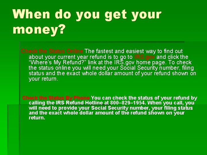 When do you get your money? Check the Status Online The fastest and easiest