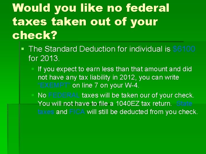 Would you like no federal taxes taken out of your check? § The Standard