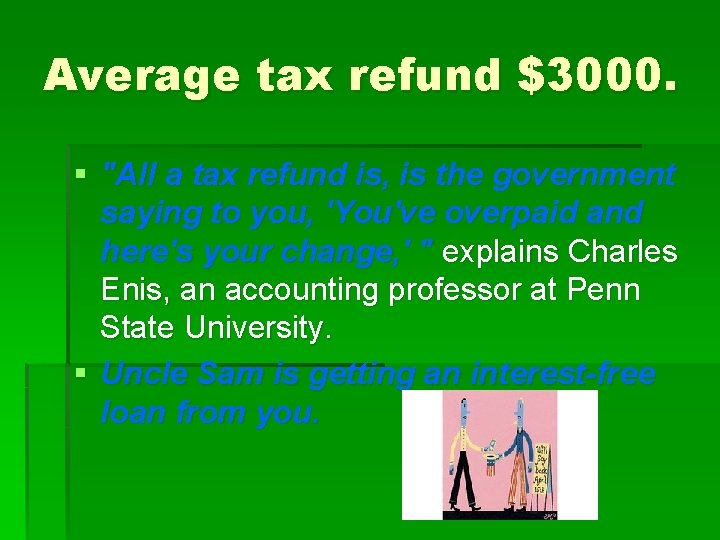 Average tax refund $3000. § "All a tax refund is, is the government saying