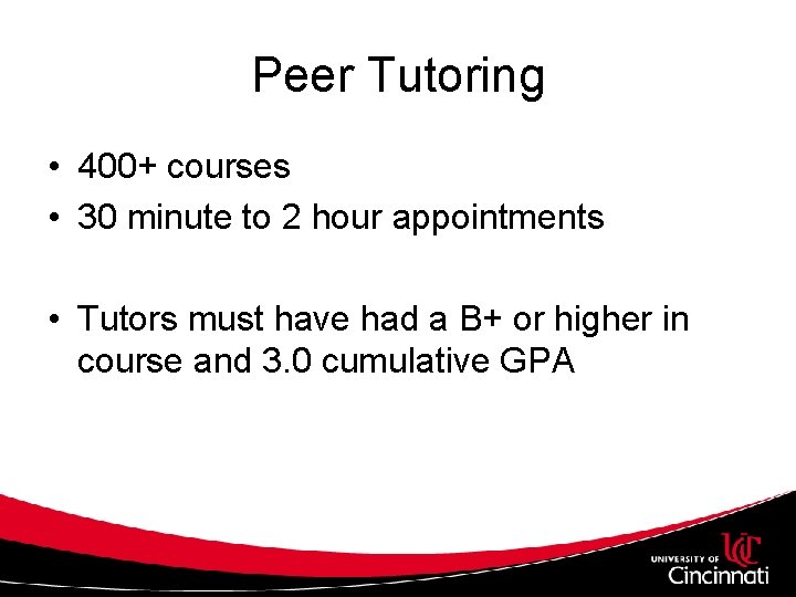 Peer Tutoring • 400+ courses • 30 minute to 2 hour appointments • Tutors