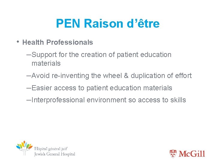 PEN Raison d’être • Health Professionals –Support for the creation of patient education materials