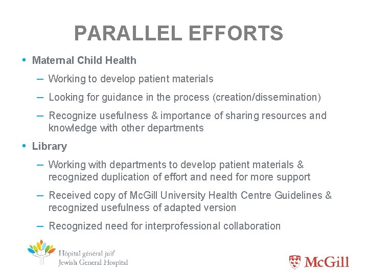 PARALLEL EFFORTS • Maternal Child Health – Working to develop patient materials – Looking