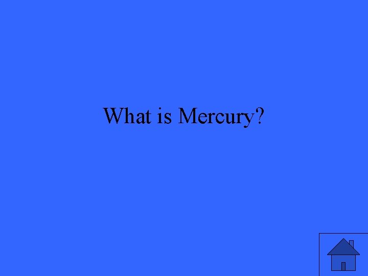 What is Mercury? 