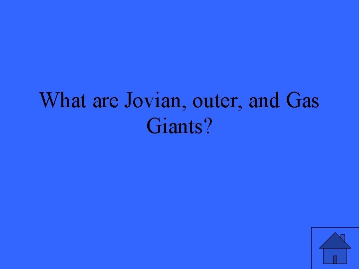 What are Jovian, outer, and Gas Giants? 