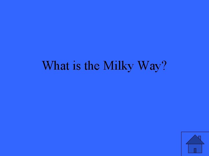 What is the Milky Way? 