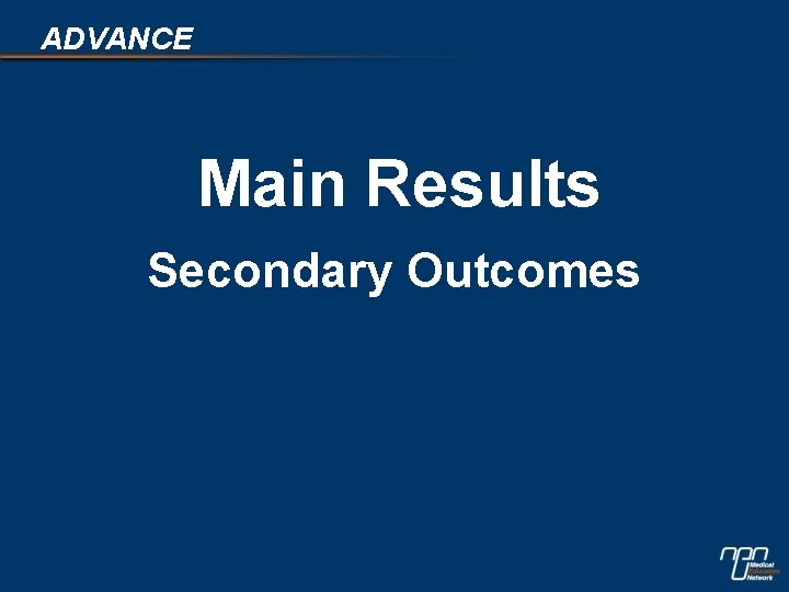 ADVANCE Main Results Secondary Outcomes 