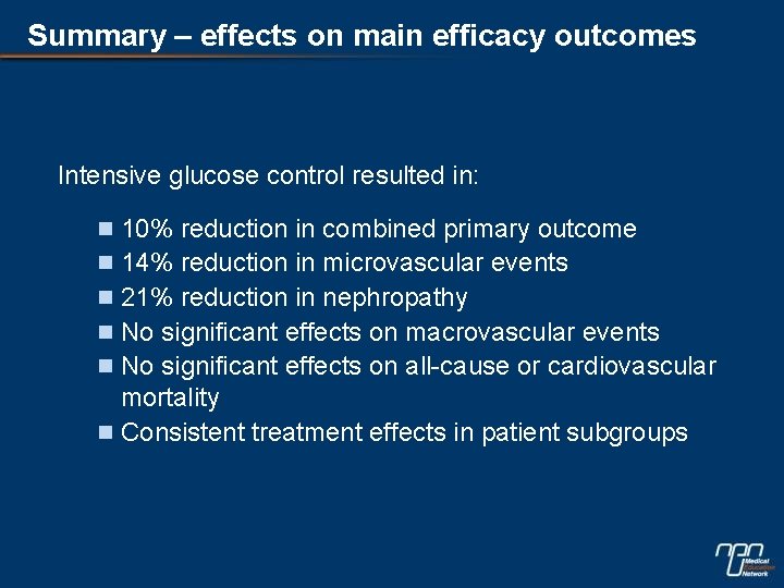 Summary – effects on main efficacy outcomes Intensive glucose control resulted in: n 10%