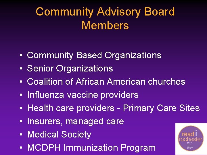 Community Advisory Board Members • • Community Based Organizations Senior Organizations Coalition of African
