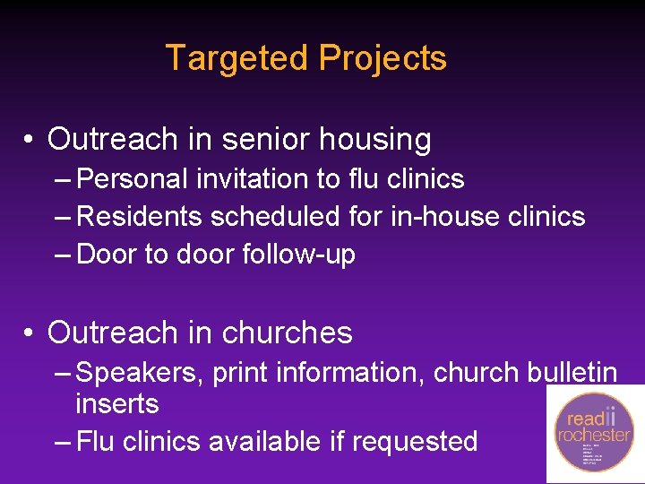 Targeted Projects • Outreach in senior housing – Personal invitation to flu clinics –