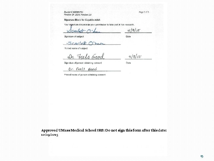 Approved UMass Medical School IRB: Do not sign this form after this date: 10/29/2015