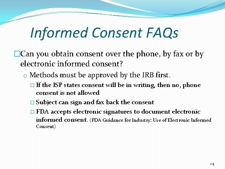 Informed Consent FAQs �Can you obtain consent over the phone, by fax or by
