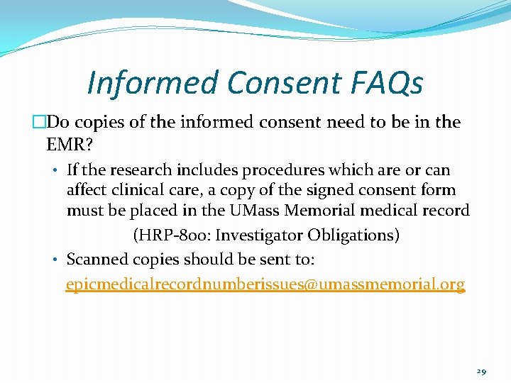 Informed Consent FAQs �Do copies of the informed consent need to be in the