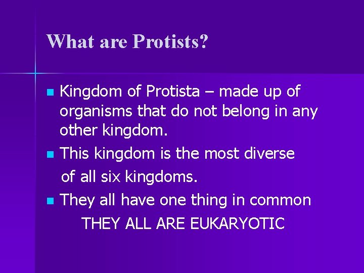 What are Protists? Kingdom of Protista – made up of organisms that do not