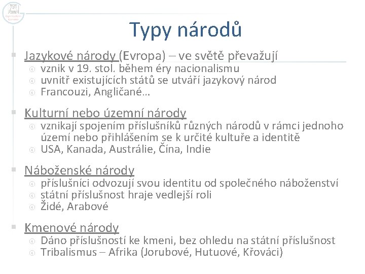 Typy národů § Jazykové národy (Evropa) – ve světě převažují vznik v 19. stol.