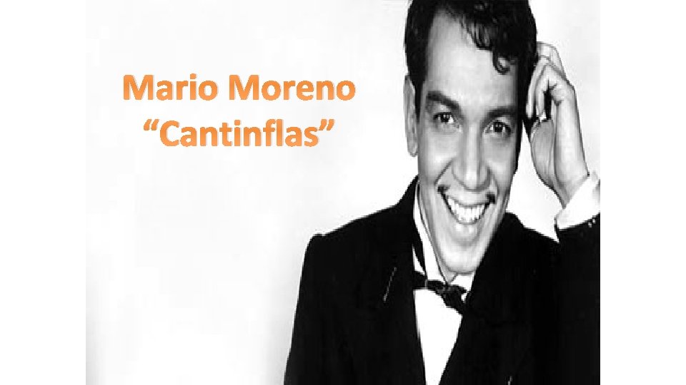 Mario Moreno “Cantinflas” 