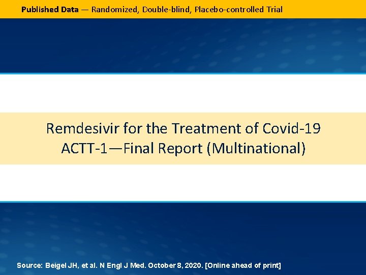 Published Data — Randomized, Double-blind, Placebo-controlled Trial Remdesivir for the Treatment of Covid-19 ACTT-1—Final