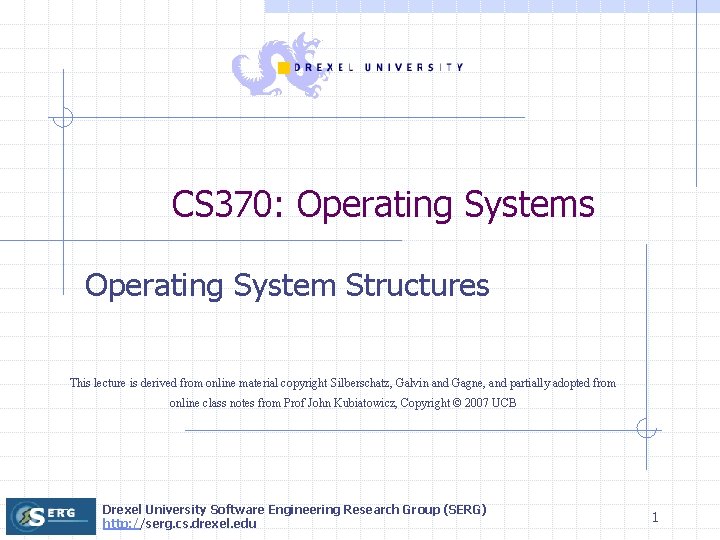 CS 370: Operating Systems Operating System Structures This lecture is derived from online material