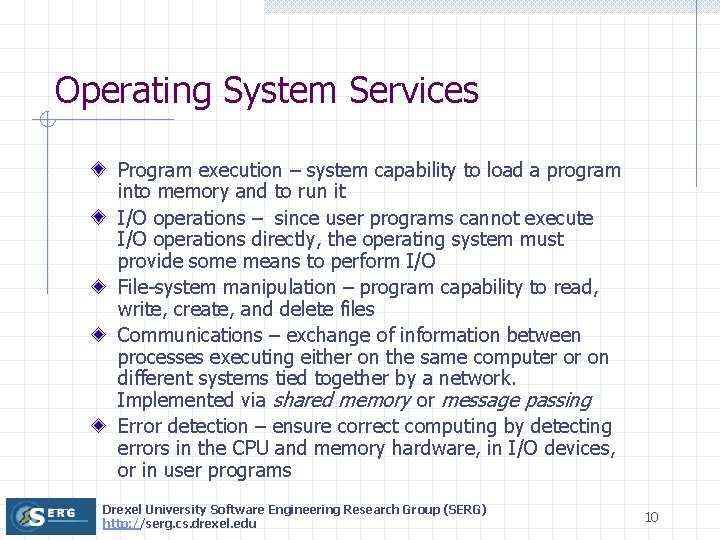 Operating System Services Program execution – system capability to load a program into memory