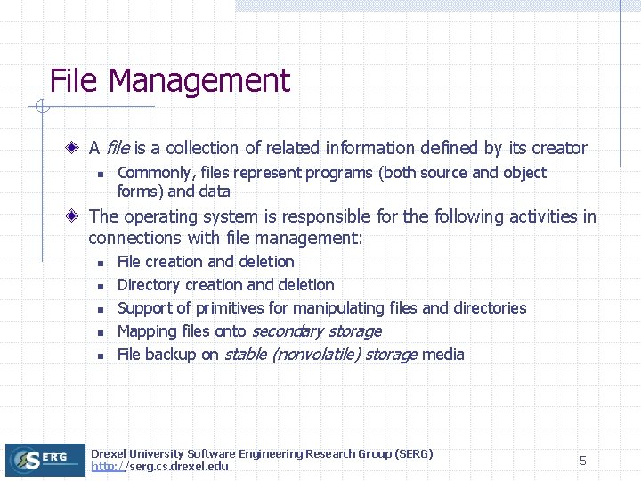 File Management A file is a collection of related information defined by its creator