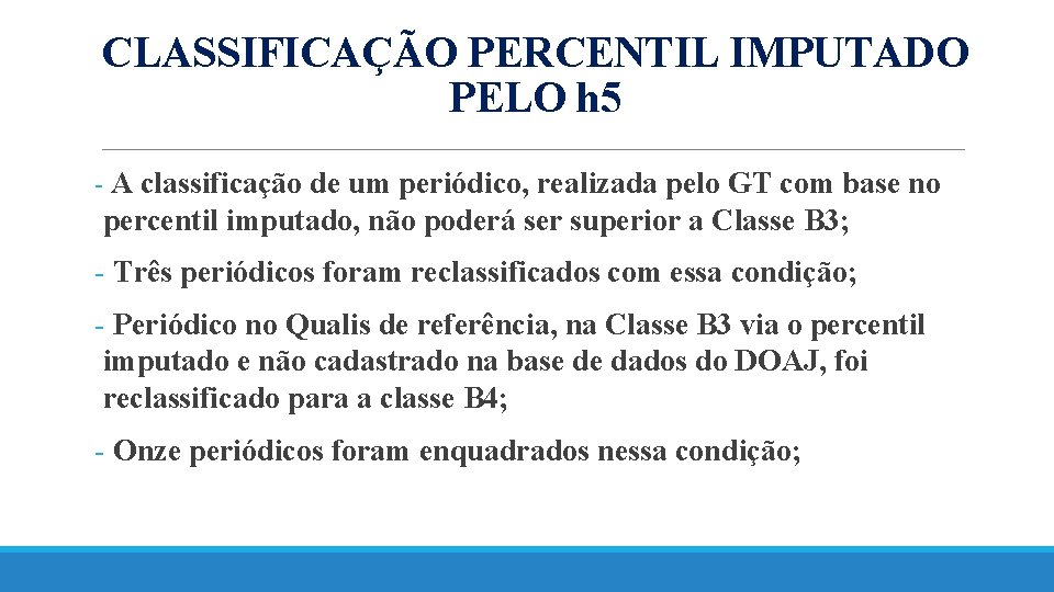 CLASSIFICAÇÃO PERCENTIL IMPUTADO PELO h 5 - A classificação de um periódico, realizada pelo