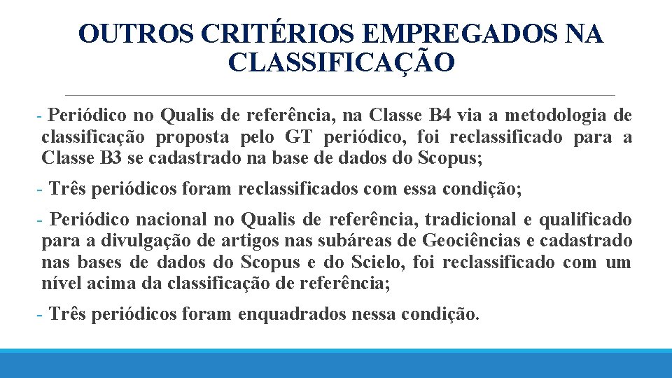 OUTROS CRITÉRIOS EMPREGADOS NA CLASSIFICAÇÃO - Periódico no Qualis de referência, na Classe B