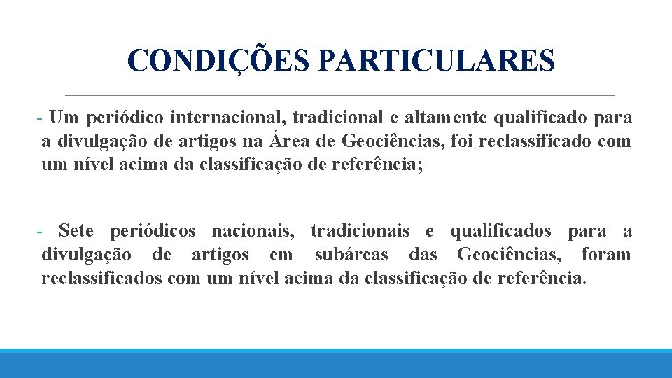 CONDIÇÕES PARTICULARES - Um periódico internacional, tradicional e altamente qualificado para a divulgação de