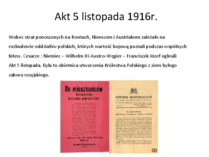 Akt 5 listopada 1916 r. Wobec strat ponoszonych na frontach, Niemcom i Austriakom zależało