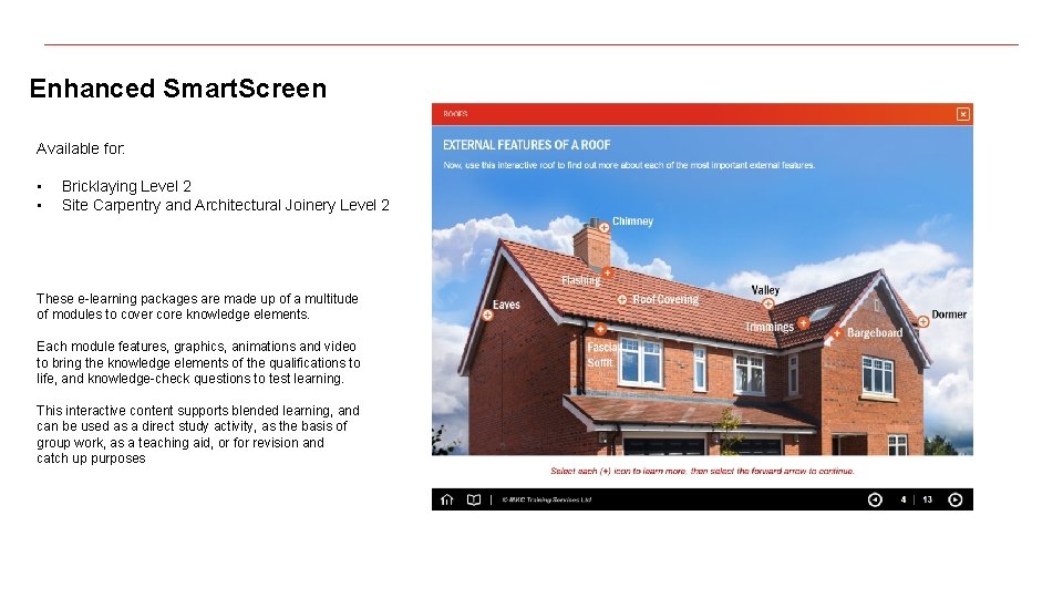 Enhanced Smart. Screen Available for: • • Bricklaying Level 2 Site Carpentry and Architectural