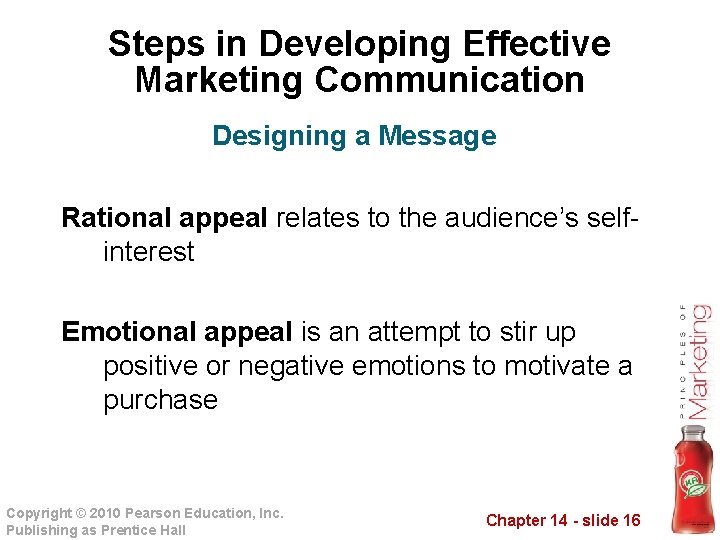 Steps in Developing Effective Marketing Communication Designing a Message Rational appeal relates to the