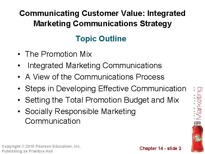 Communicating Customer Value: Integrated Marketing Communications Strategy Topic Outline • • • The Promotion