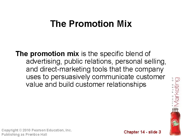 The Promotion Mix The promotion mix is the specific blend of advertising, public relations,