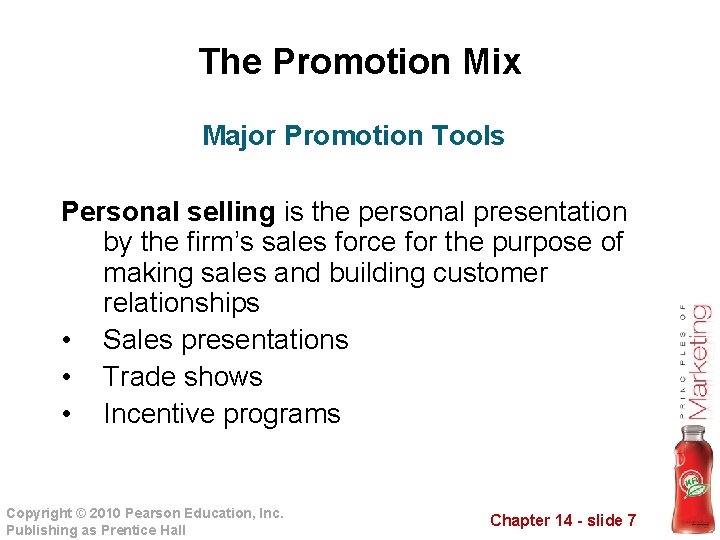 The Promotion Mix Major Promotion Tools Personal selling is the personal presentation by the