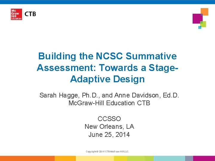 Building the NCSC Summative Assessment: Towards a Stage. Adaptive Design Sarah Hagge, Ph. D.